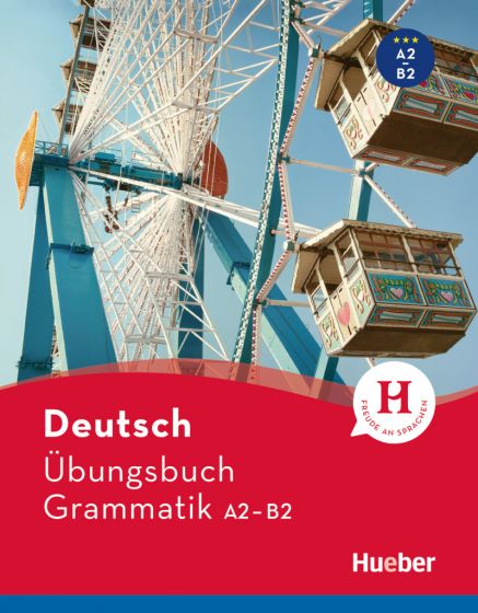 Deutsch Übungsbuch Grammatik A2-B2 <br>Упражнения по немска граматика за ниво А2-Β2