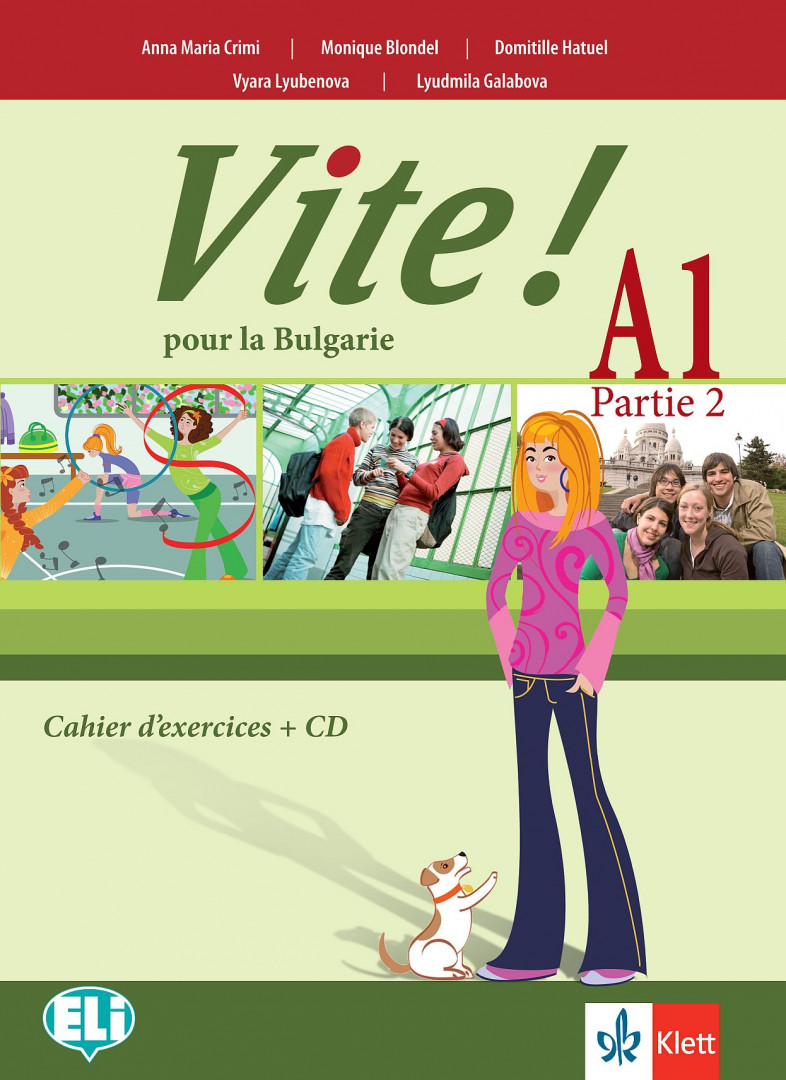 Vite! Pour la Bulgarie A1 Partie 2 Cahier dexercices + téléchargement audio.Учебна тетрадка по френски език за 10 клас.