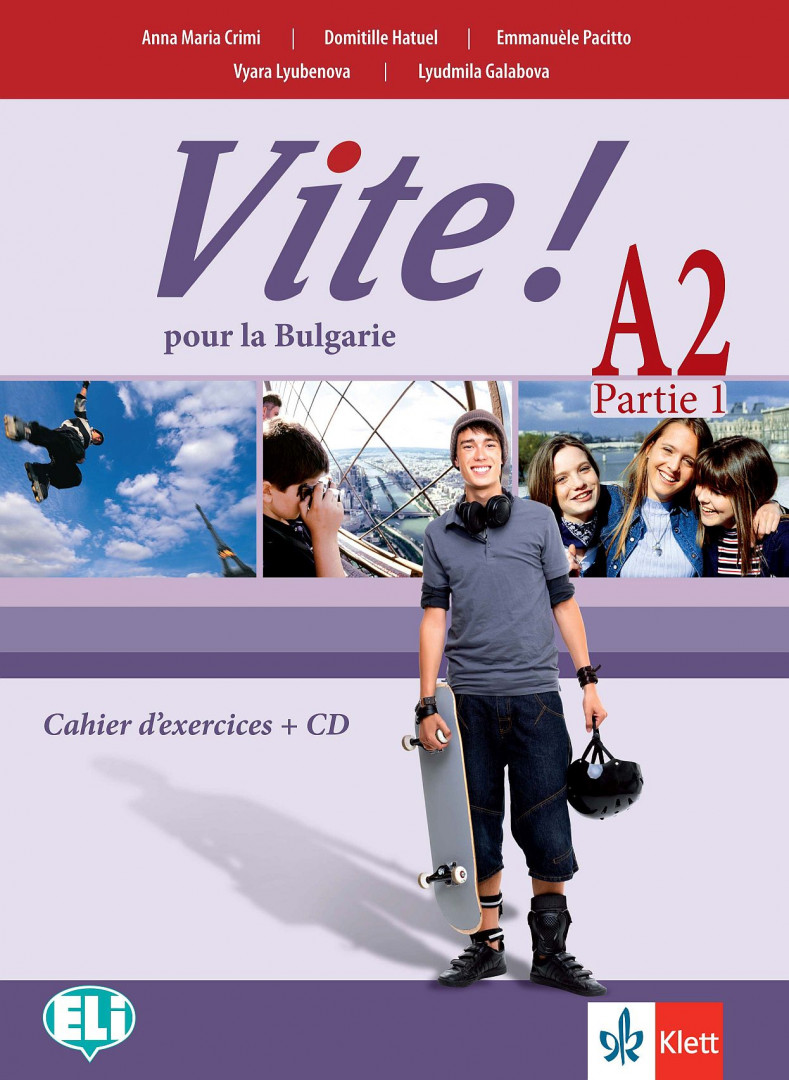 Vite! Pour la Bulgarie A2 Parte 2 Cahier d’exercices + Audio.Учебна тетрадка по френски език за 12 клас