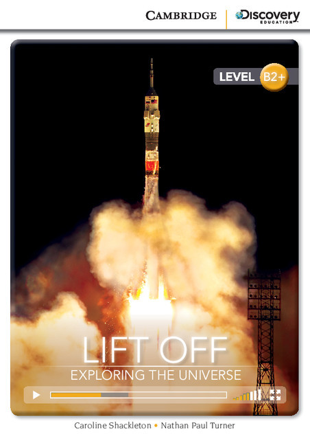 Cambridge Discovery Education™ Interactive Readers: Lift Off: Exploring the Universe High Intermediate Book with Online Access