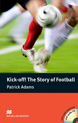 Kick-Off! The Story of Football+CD.Ниво Pre-Intermediate