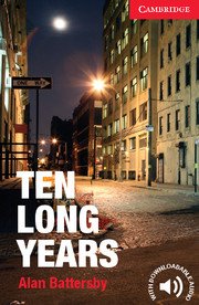 Ten Long Years <br> Beginner/Elementary Адаптирана книга за начинаещи