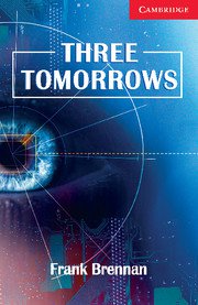 Three Tomorrows <br> Beginner/Elementary Адаптирана книга за начинаещи