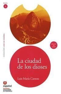 La Ciudad de Los Dioses - Адаптирана книга на испански език за ниво А1-А2
