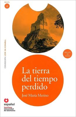 La tierra del tiempo perdido - Адаптирана книга на испански език за ниво B1 с аудио диск