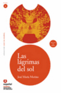 Las lagrimas del sol - Адаптирана книга на испански език за ниво B1 с аудио диск