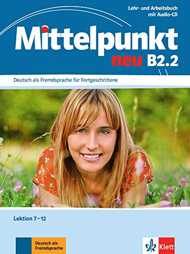 Mittelpunkt neu B2.2. Lehr- und Arbeitsbuch, Lektion 7-12 + Audio-CD zum Arbeitsbuch