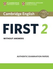 Cambridge First Certificate in English Practice Tests (NEW edition for revised exam 2015) FCE 2 NEW Student's Book without Answers