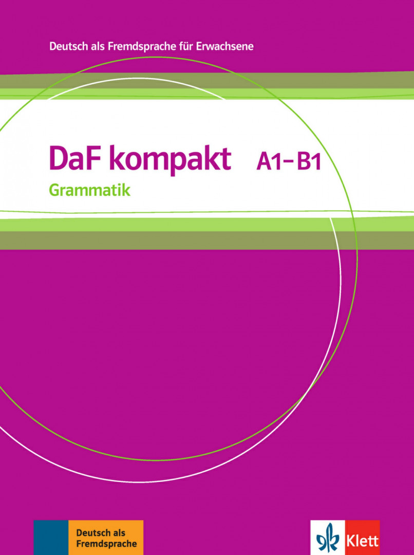 DaF kompakt A1-B1 Grammatik - Граматика към учебната система по немски език, нива А1-B1