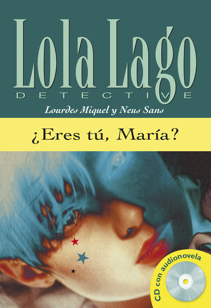 LOLA LAGO, DETECTIVE ¿Eres tú, María? Libro + CD B1