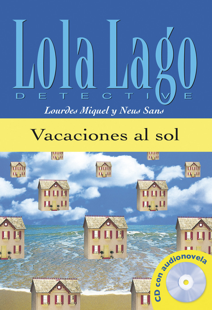 LOLA LAGO, DETECTIVE Vacaciones al sol. Libro + CD A1