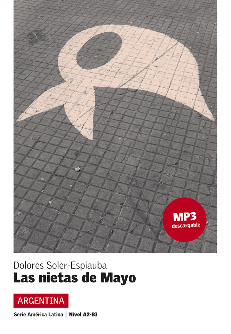 SERIE AMÉRICA LATINA Las nietas de Mayo. Libro + MP3 desc. A2-B1