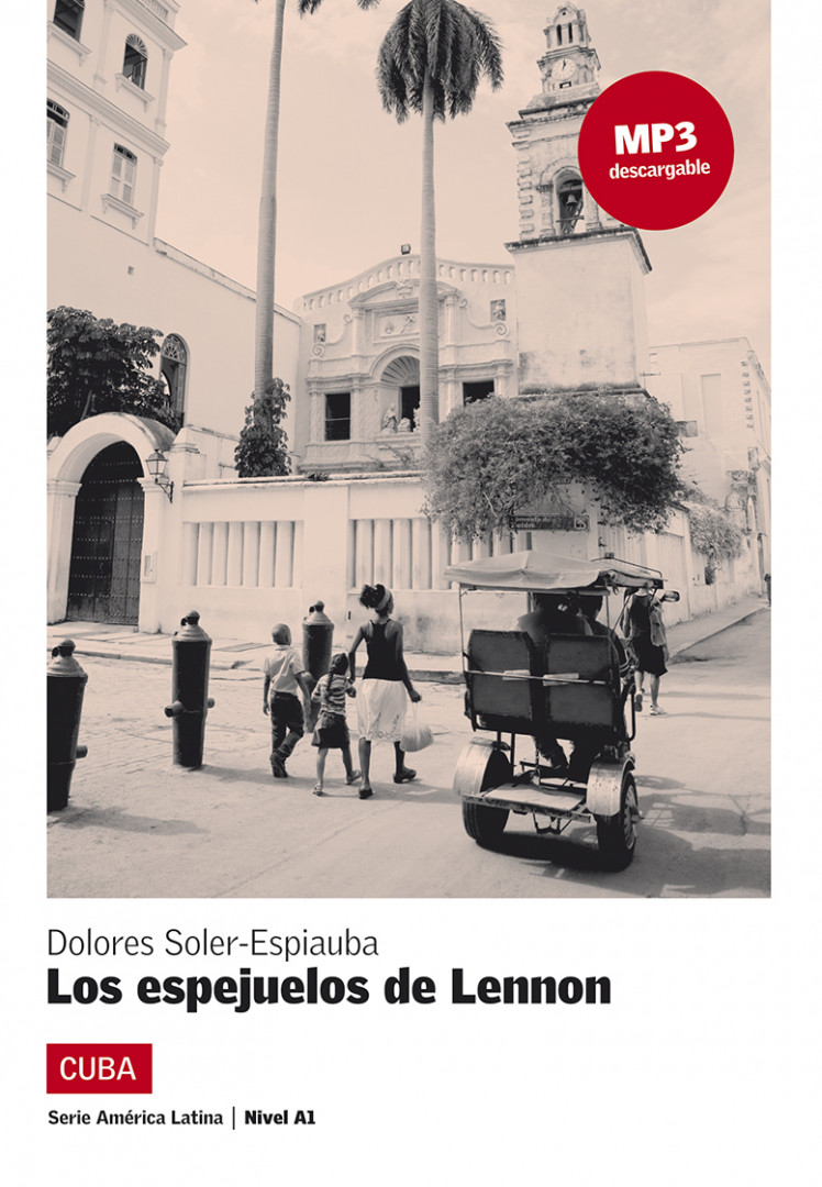 SERIE AMÉRICA LATINA Los espejuelos de Lennon. Libro + MP3 desc. A1