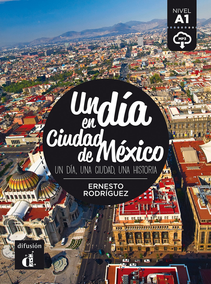 UN DÍA EN… Un día en Ciudad de México. Libro + MP3 desc. A1