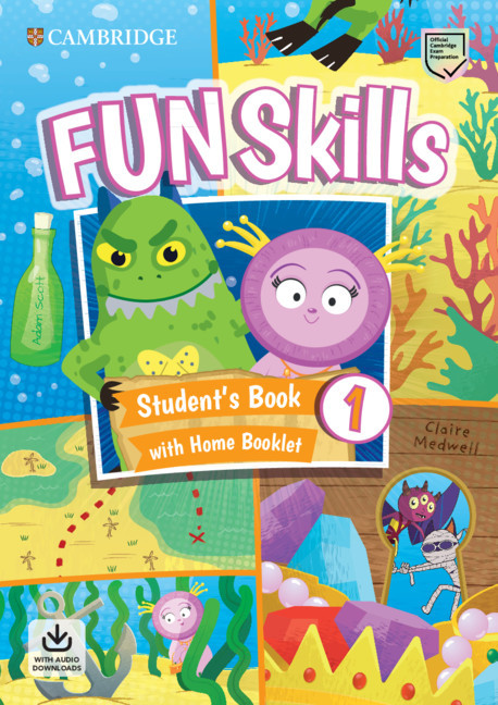 Fun Skills Level 1 Student's Book with Home Booklet and Downloadable Audio Fun Skills Level 1 Student's Book with Home Booklet and Downloadable Audio