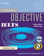 Objective IELTS Advanced / Student's Book with CD-ROM- Учебник за сертификатния изпит IELTS.                       