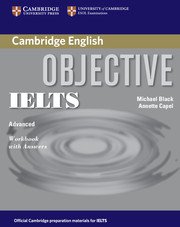 Objective IELTS Advanced Workbook with Answers- Учебна тетрадка за сертификатния изпит IELTS.