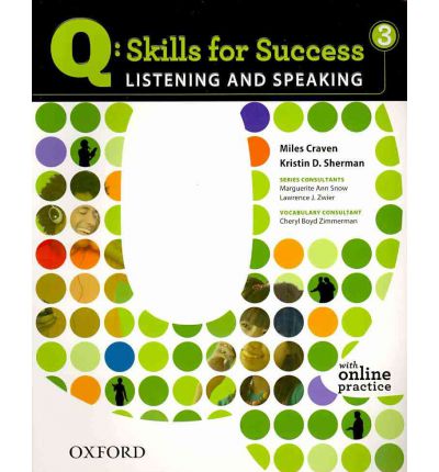 Q Skills for Success Listening and Speaking 3 Student Book with Online Practice.Комуникативен курс по английски език ниво B1.