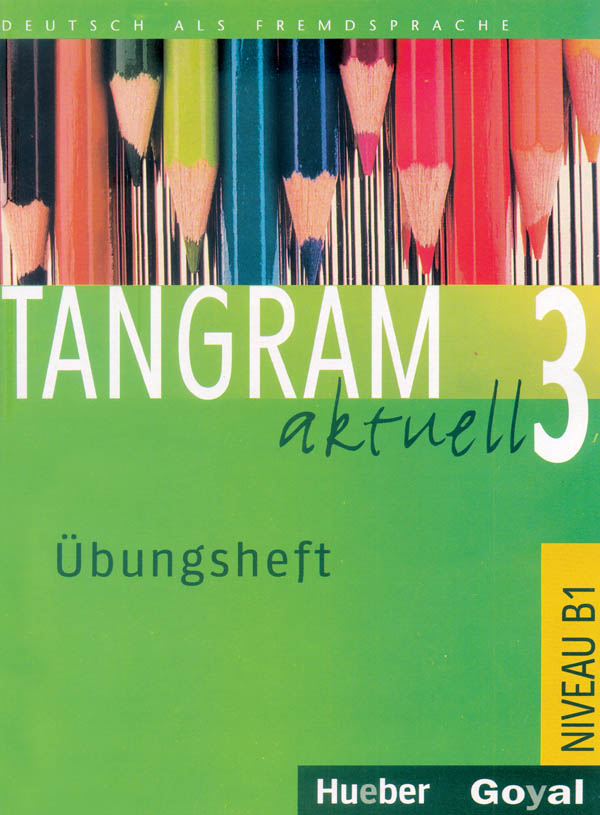 TANGRAM AKTUELL 3 ÜBUNGSHEFT (B1) Учебна тетрадка по немски език