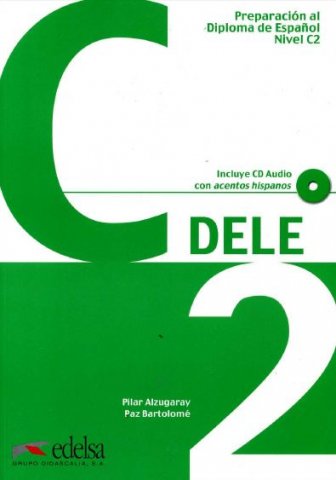 Preparacion al Diploma de Espanol, Nivel Superior, C2 - Libro + CD - Подготовка за сертификат по искапнски език DELE - C2 с аудио диск Preparacion al Diploma de Espanol, Nivel Superior, C2 - Libro + CD - Подготовка за сертификат по искапнски език DELE - C2 с аудио диск