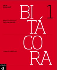 Bitácora Nivel 1 Cuaderno de ejercicios +CD- Учебна тетрадка с упражнения за ниво А1.