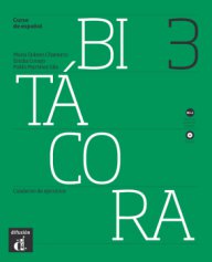 Bitácora Nivel 3 Cuaderno de ejercicios +CD- Учебна тетрадка с упражнения за ниво B1.                   