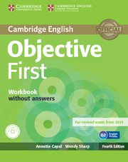 Objective First Forth Edition <br> Workbook + Audio CD