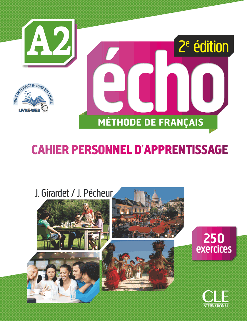 ÉCHO A2 Cahier pesonnel d'apprentissage + DVD-Rom + livre-web A2 2e édition - Учебна тетрадка по френски език за ниво А2 с аудио диск, отговори и интерактивни упражнения, 2-ро издание