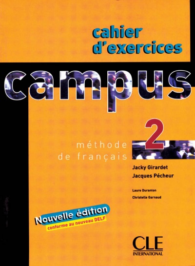 Campus 2 - édition 2006 - Cahier d\'exercices.Учебна тетрадка по френски език.