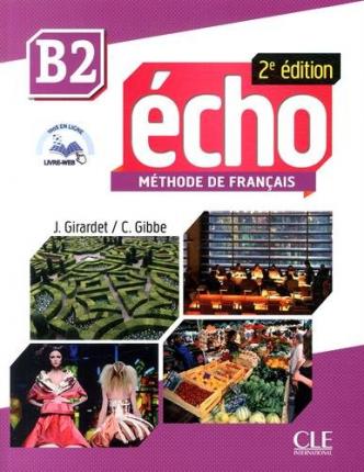 ÉCHO B2 - LIVRE DE L'ÉLÈVE (+DVD) Учебник по френски език