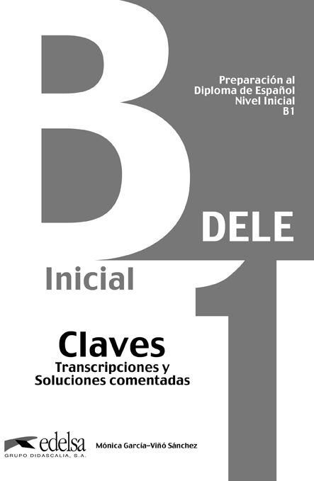 PREPARACION AL DIPLOMA DE ESPAÑOL. NIVEL B1. CLAVES DELE - Отговори към помагалото за подготовка за сертификат по испански език DELE - B1