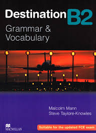 Destination B2<br> Grammar&Vocabulary + key <br>Английска граматика и лексика
