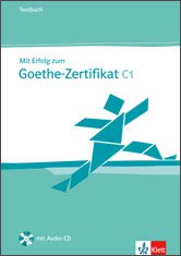 Mit Erfolg zum Goethe-Zertifikat C1 Testbuch mit CD - Тестове за подготовка за изпита Гьоте-Сертификат С1