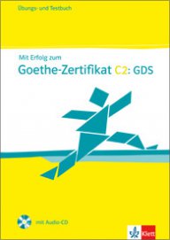 Mit Erfolg zum Goethe-Zertifikat C2: GDS Übungs- und Testbuch + Audio-CD - Пълен комплект за подготовка за Гьоте-Сертификат С2