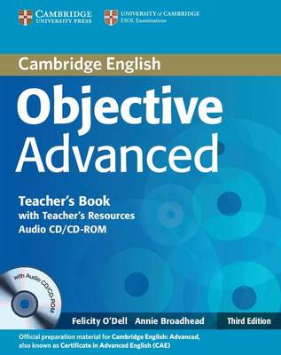 Objective Advanced - 3rd ed. Teacher\'s Book with Teacher\'s Resources Audio CD/CD-ROM - Учителски учебник по английски език за Advanced