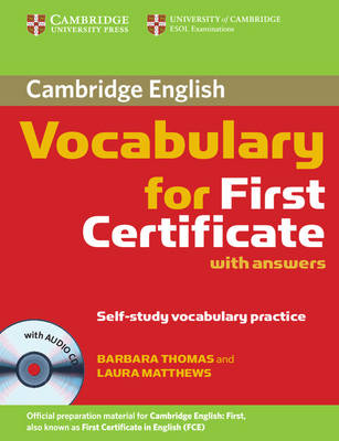 Cambridge Vocabulary for First Certificate - Book with answers and Audio CD - Лексика за сертификат по FCE английски език