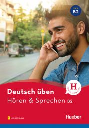 Deutsch üben - Hören & Sprechen B2 Buch mit Audios online