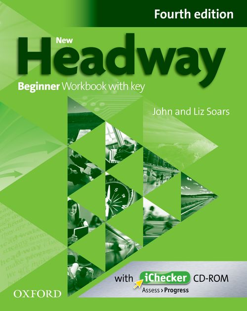 NEW HEADWAY: BEGINNER FOURTH EDITION: Workbook with iChecker with Key<br>УЧЕБНА ТЕТРАДКА ПО АНГЛИЙСКИ ЕЗИК
