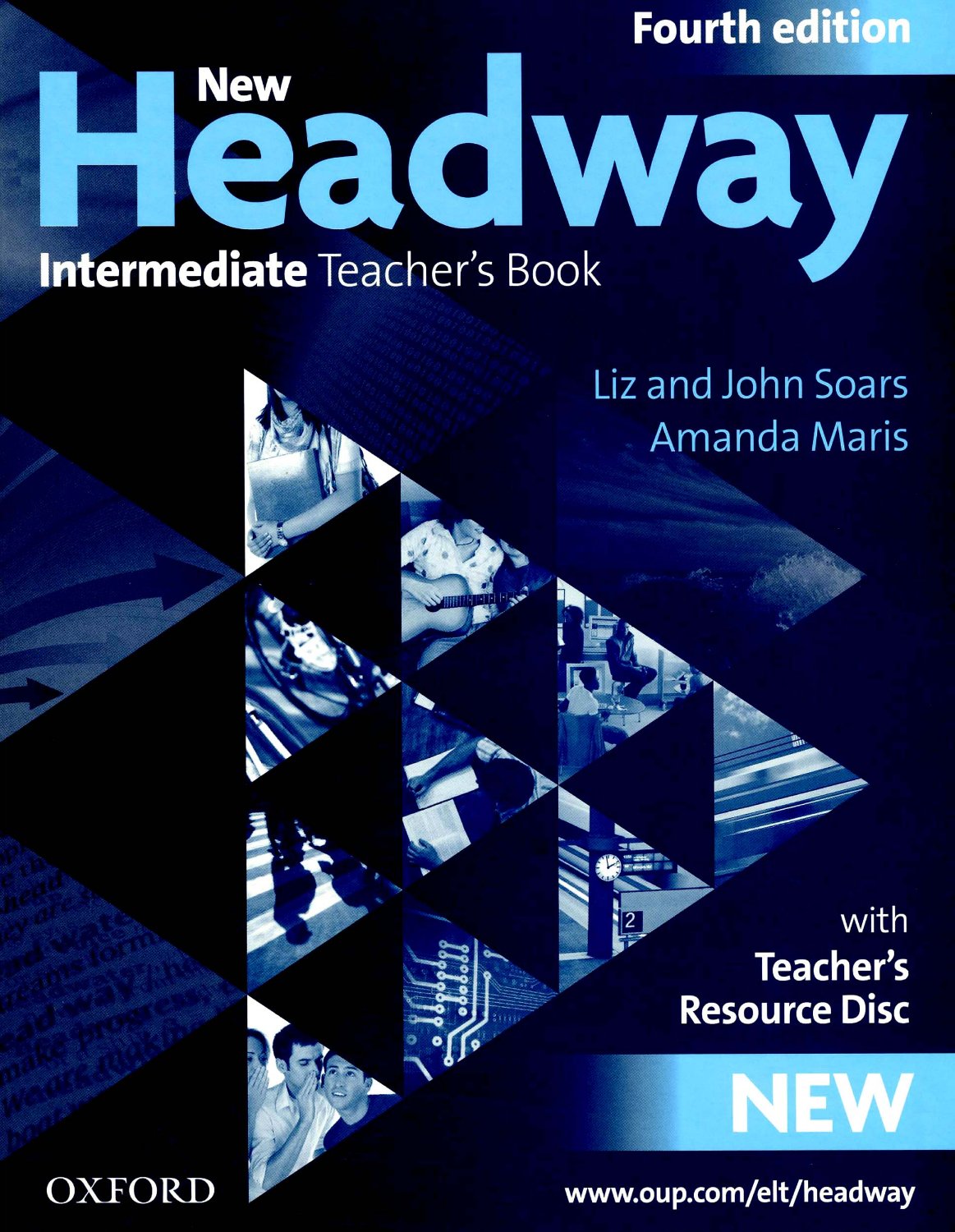 NEW HEADWAY: INTERMEDIATE FOURTH EDITION: Teacher\'s Book + Teacher\'s Resource Disc<br>УЧИТЕЛСКИ УЧЕБНИК АНГЛИЙСКИ ЕЗИК
