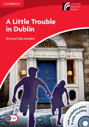 Cambridge Experience Readers: A Little Trouble in Dublin Book + CD-ROM/Audio CD; Ниво Beginner/Elementary