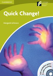 Cambridge Experience Readers: Quick Change! ;Book + CD-ROM/Audio CD Ниво Starter/Beginner